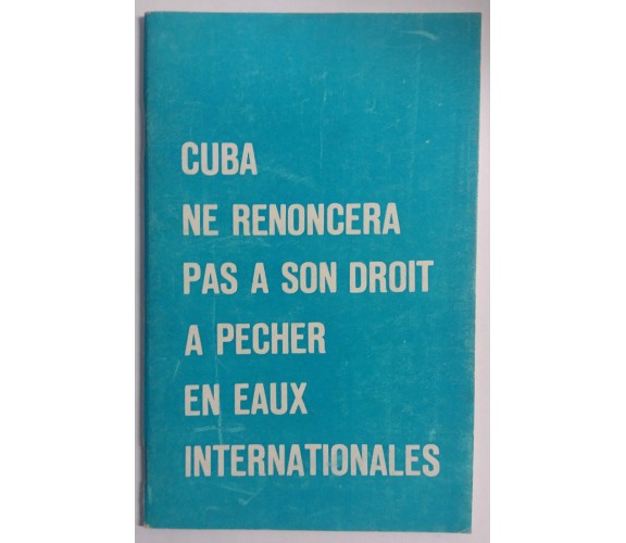 Cuba ne renoncera a son [...] - Fidel Castro - Editions Politiques - 1971 - G