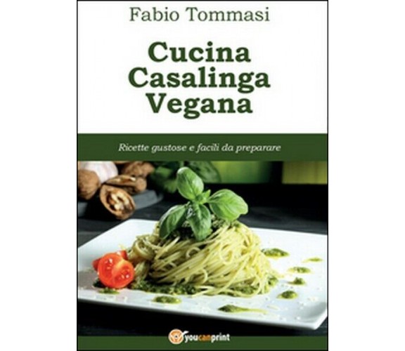 Cucina casalinga vegana  di Fabio Tommasi,  2015,  Youcanprint