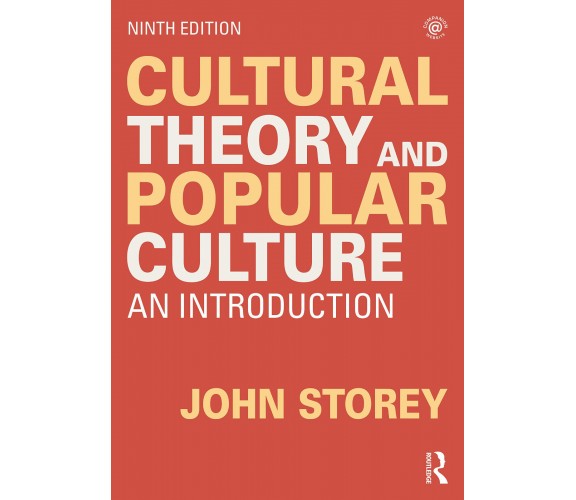 Cultural Theory And Popular Culture - John Storey - Routledge, 2021