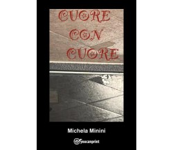 Cuore con cuore di Michela Minini,  2022,  Youcanprint