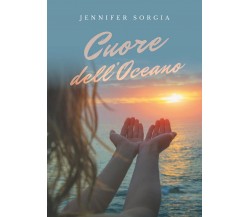 Cuore dell’oceano	 di Jennifer Sorgia,  2019,  Youcanprint