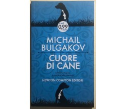 Cuore di cane. Ediz. integrale di Mihail Afanas’Evic Bulgakov,  2013,  Newton Co