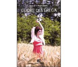 Cuore di strega di Erica Cassani - Edizioni Creativa, 2014