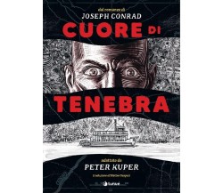 Cuore di tenebra di Joseph Conrad, Peter Kuper, 2021, Tunué