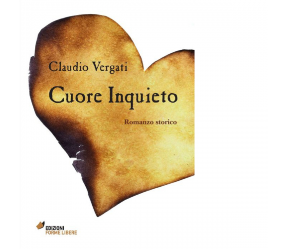 Cuore inquieto di Claudio Vergati - Forme libere, 2022