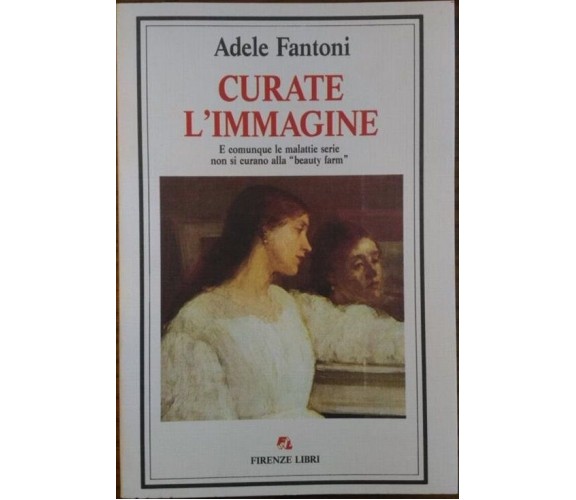 Curate l’immagine - Adele Fantoni,  1992,  Firenze Libri