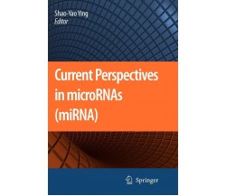 Current Perspectives in microRNAs (miRNA) - Shao-Yao Ying - Springer, 2010