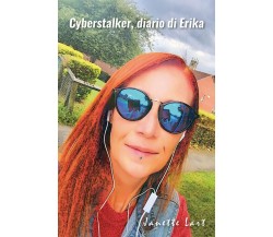 Cyberstalker, diario di Erika di Janette Lart (Youcanprint, 2020)