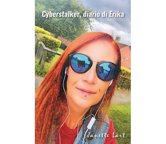 Cyberstalker, diario di Erika di Janette Lart (Youcanprint, 2020)