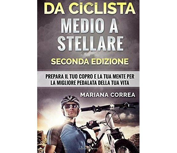 DA CICLISTA MEDIO a STELLARE SECONDA EDIZIONE - Correa - 2018