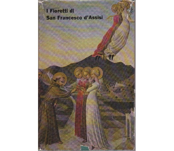 DA SPIRANO Gianmaria P. (a cura di) - I Fioretti di San Francesco D'Assisi