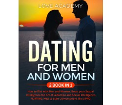 DATING for Men and Women (2 BOOK IN 1). How to Flirt with Men and Women, Boost y