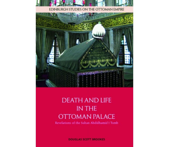 DEATH AND LIFE IN THE OTTOMAN PALAC - BROOKES DOUGLAS SCO - 2023