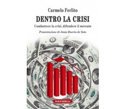 DENTRO LA CRISI Combattere la crisi, difendere il mercato	 di Carmelo Ferlito