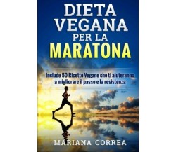 DIETA VEGANA Per LA MARATONA - Correa - Createspace - 2015