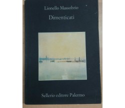 DIMENTICATI - LIONELLO MASSOBRIO - SELLERIO - 2001 - M 