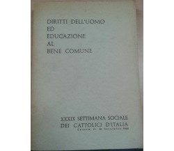 DIRITTI DELL'UOMO ED EDUCAZIONE AL BENE COMUNE - AA.VV - 1968 - M