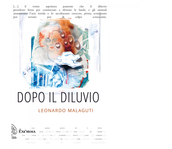 DOPO IL DILUVIO di LEONARDO MALAGUTI - Exòrma, 2018