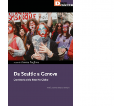 Da Seattle a Genova. Cronistoria della rete no global - DeriveApprodi, 2021