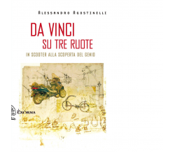 Da Vinci su tre ruote. In scooter alla scoperta del genio di Agostinelli - 2019