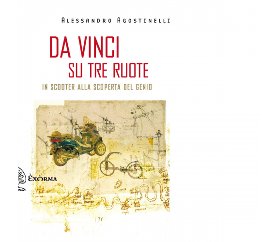 Da Vinci su tre ruote. In scooter alla scoperta del genio di Agostinelli - 2019