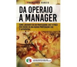 Da operaio a manager di Francesco Vargiu, 2023, Bookness