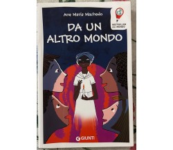 Da un altro mondo di Ana Maria Machado, 2017, Giunti