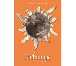 Dadaumpa	 di Davide Scuotto,  2019,  Youcanprint