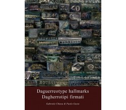 Daguerreotype hallmarks - Dagherrotipi firmati	 di Gabriele Chiesa, Paolo Gosio,