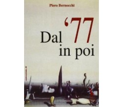 Dal ’77 in poi di Piero Bernocchi,  1997,  Massari Editore