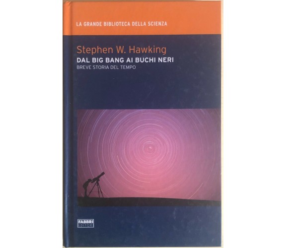 Dal Big Bang ai buchi neri di Stephen W. Hawking, 2009, Fabbri editori