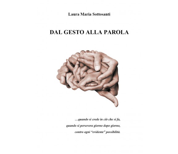 Dal gesto alla parola di Laura Maria Sottosanti,  2021,  Youcanprint