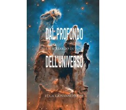 Dal profondo dell’universo un miliardo di voci di Luca Giovanni Piloni, 2023,