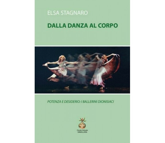 Dalla danza al corpo  di Elsa Stagnaro,  2018,  Youcanprint - ER