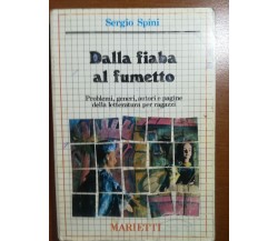 Dalla fiaba al fumetto - Sergio Spini - Marietti - 1984 - M