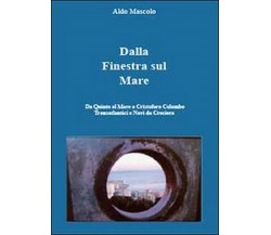 Dalla finestra sul mare. Da Quinto al Mare a Cristoforo Colombo ai transtlantici