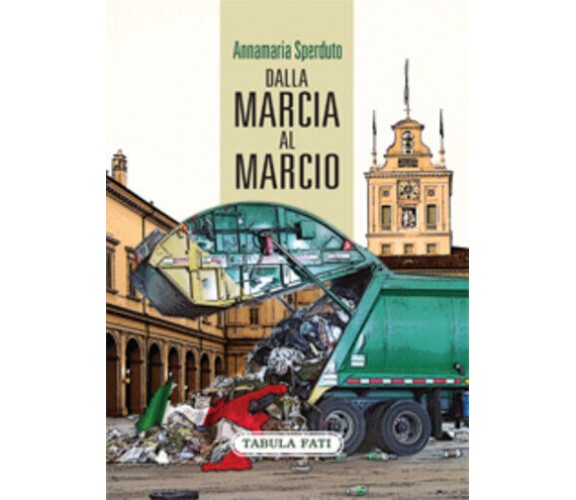 Dalla marcia al marcio di Annamaria Sperduto, 2012, Tabula Fati