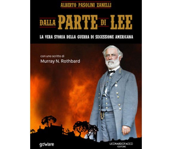 Dalla parte di Lee. La vera storia della guerra di secessione americana