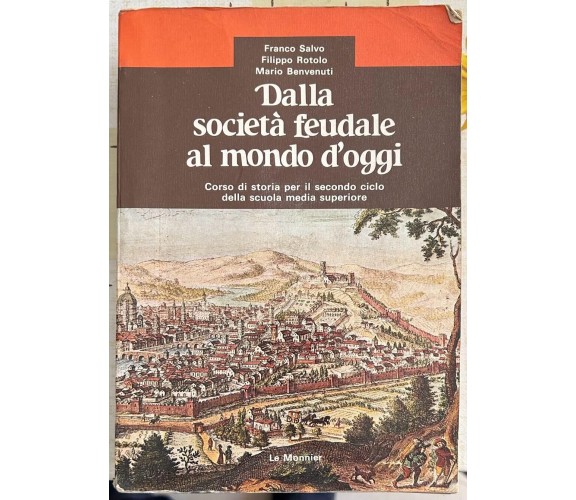 Dalla società feudale al mondo d’oggi di Filippo Rotolo, Franco Salvo, Mario Be