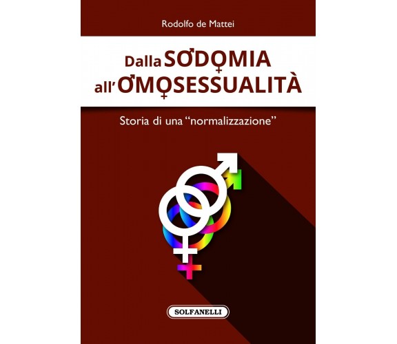 Dalla sodomia all’omosessualità. Storia di una «normalizzazione» di Rodolfo De 