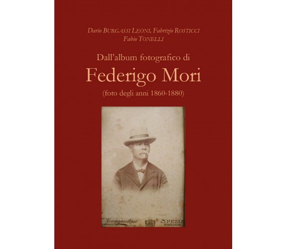 Dall’album fotografico di Federigo Mori (foto degli anni 1860-1880), F. Tonelli