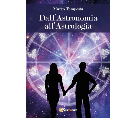 Dall’astronomia all’astrologia di Marco Tempesta,  2017,  Youcanprint