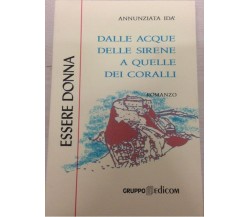 Dalle acque delle sirene a quelle dei coralli -  Annunziata Idà,  2000,  Edicom