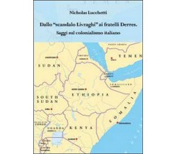 Dallo scandalo Livraghi ai fratelli Derres. Saggi sul colonialismo italiano 