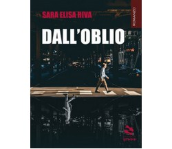 Dall’oblio	 di Sara Elisa Riva,  2019,  Goware