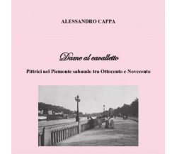 Dame al cavalletto. Pittrici nel Piemonte sabaudo tra Ottocento e Novecento	 di 