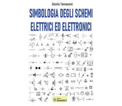 Danilo Tomassini - Simbologia Degli Schemi Elettrici Ed Elettronici