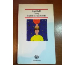 Danny il campione del mondo - Roald Dahl - Einaudi - 2000 - M