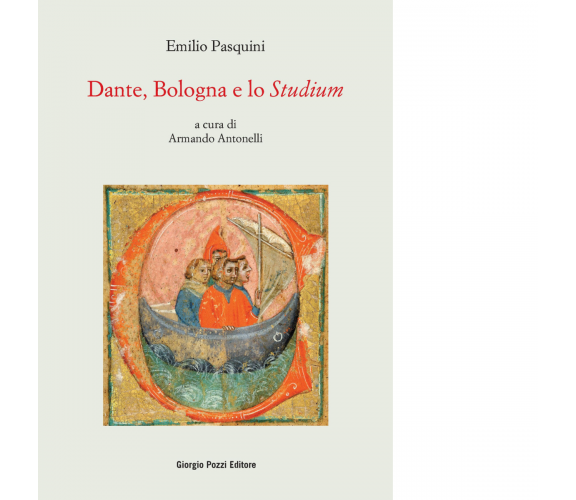 Dante, Bologna e lo «Studium» di Pasquini Emilio; Antonelli A. - 2022