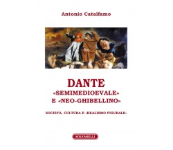 Dante «Semimedioevale» e «Neo-Ghibellino». Società, cultura e «realismo figurale